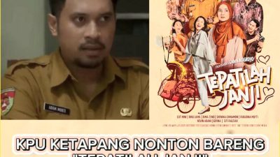 KPU Ketapang Gelar Sosialisasi dan Nonton Bareng Film “Tepatilah Janji” di Cinepolis Citimall Ketapang