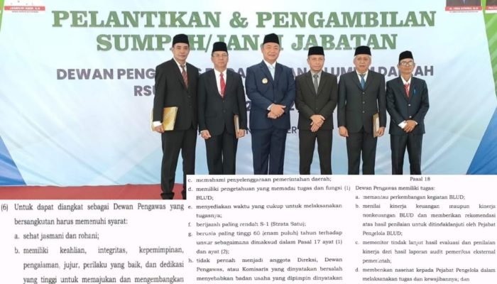 Pelantikan Anggota Dewan Pengawas BLUD RSUD Agoesdjam Ketapang,Diduga Melanggar Ketentuan Formal Permendagri